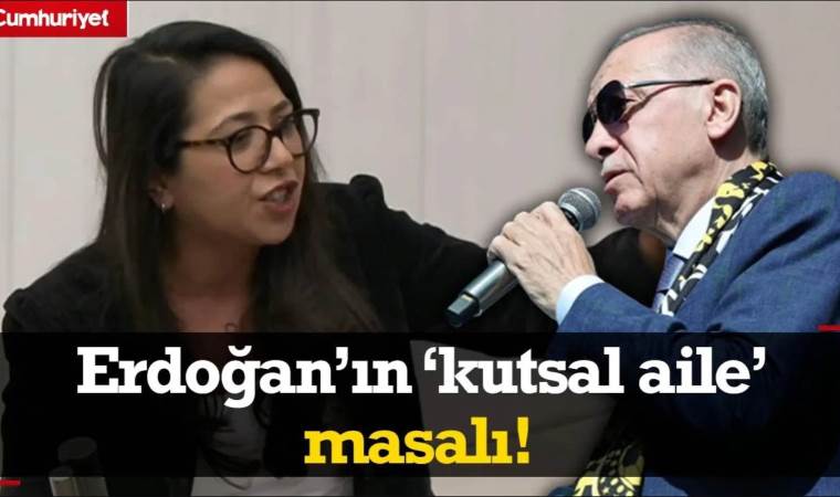 Sera Kadıgil, Meclis'te AKP'nin 'kutsal aile' masalını deşifre etti!